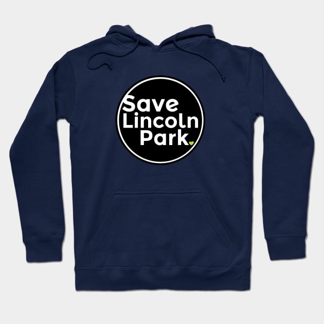 Save Lincoln Park (Logo in Black) Hoodie by FriendsofLincolnPark